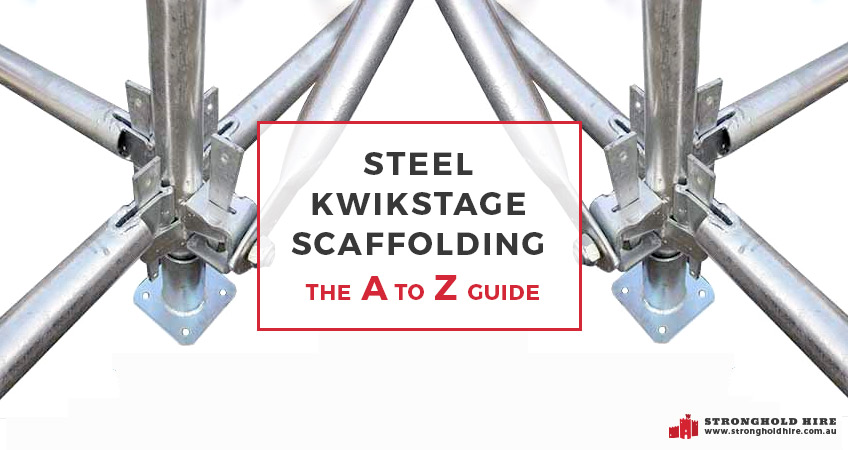 Steel Kwikstage Scaffolding - An A-Z Guide | Stronghold Hire Sydney