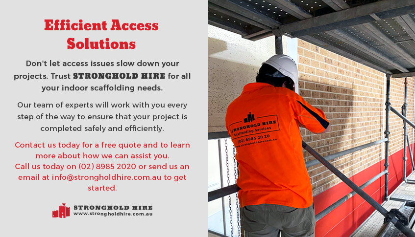 Efficient Access Solutions - Scaffolding Indoors Sydney - Stronghold