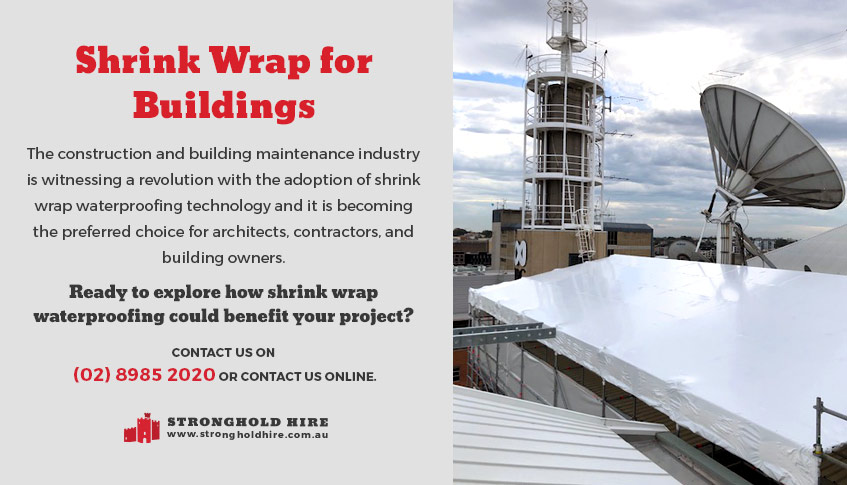 Shrink Wrap Building Waterproofing - Stronghold Hire