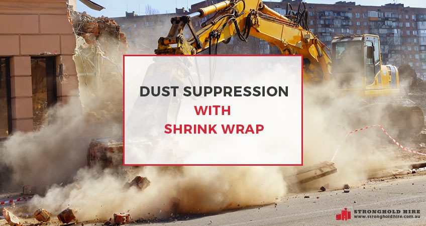 Dust Suppression Shrink Wrap Sydney - Stronghold Hire