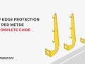 Roof Edge Protection Cost Per Metre – The Complete Guide - Stronghold