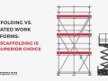 Scaffolding vs Elevated Work Platforms - Why Scaffolding is the Superior Choice - Stronghold Hire